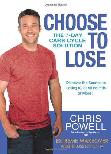 Book Cover Choose to Lose: The 7-Day Carb Cycle Solution