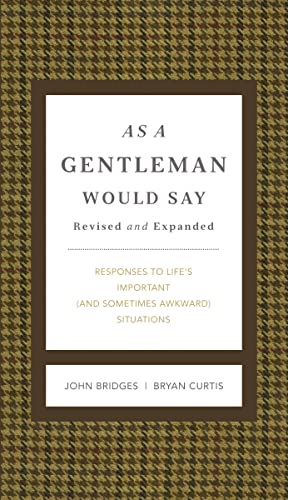 Book Cover As a Gentleman Would Say Revised and Expanded: Responses to Life's Important (and Sometimes Awkward) Situations (The GentleManners Series)