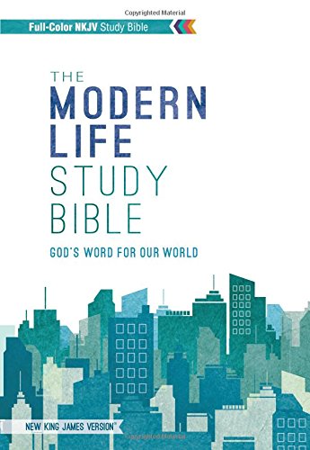 NKJV, The Modern Life Study Bible, Hardcover, Indexed: God's Word for Our World