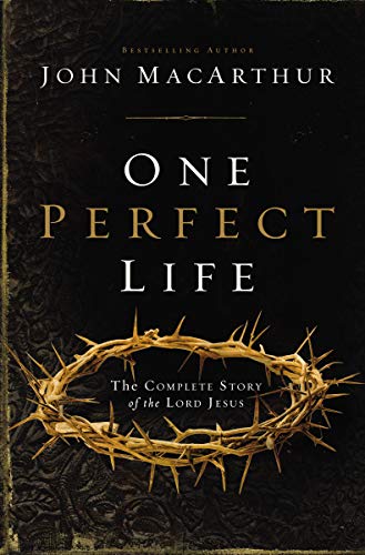 Book Cover One Perfect Life: The Complete Story of the Lord Jesus
