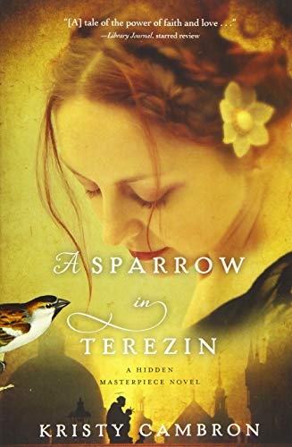 Book Cover A Sparrow in Terezin (A Hidden Masterpiece Novel)