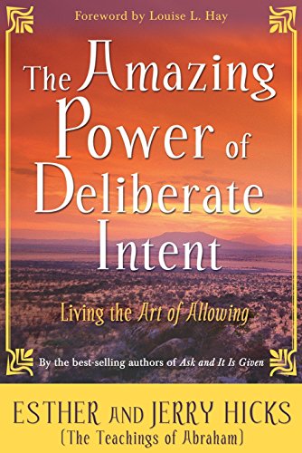 Book Cover The Amazing Power of Deliberate Intent: Living the Art of Allowing