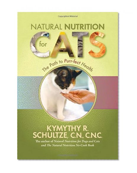 Book Cover Natural Nutrition for Cats: The Path to Purr-fect Health