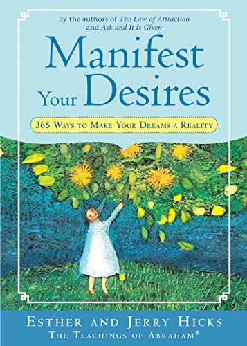 Book Cover Manifest Your Desires: 365 Ways to Make Your Dreams a Reality