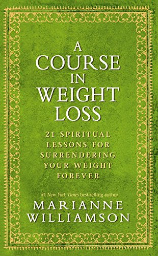 Book Cover A Course In Weight Loss: 21 Spiritual Lessons for Surrendering Your Weight Forever