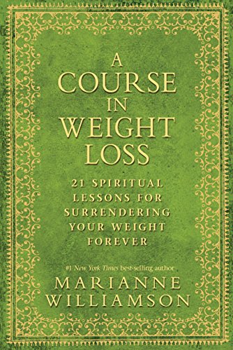 Book Cover A Course in Weight Loss: 21 Spiritual Lessons for Surrendering Your Weight Forever
