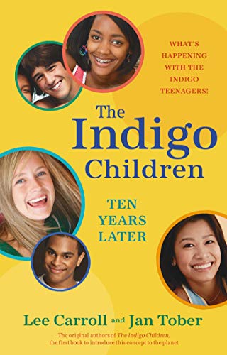 Book Cover The Indigo Children Ten Years Later: What's Happening with the Indigo Teenagers!