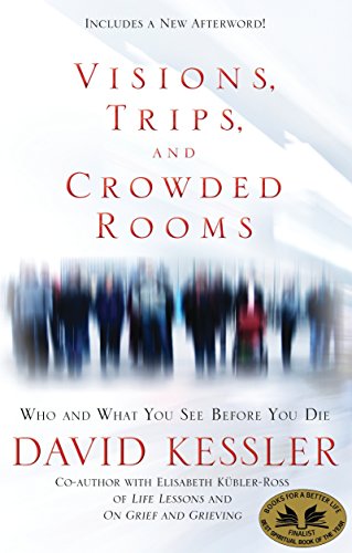 Book Cover Visions, Trips, and Crowded Rooms: Who and What You See Before You Die