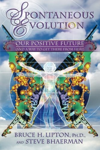 Book Cover Spontaneous Evolution: Our Positive Future and a Way to Get There From Here