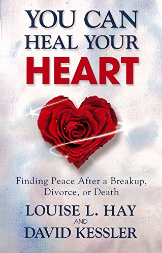 Book Cover You Can Heal Your Heart: Finding Peace After a Breakup, Divorce, or Death