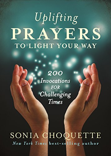 Book Cover Uplifting Prayers to Light Your Way: 200 Invocations for Challenging Times