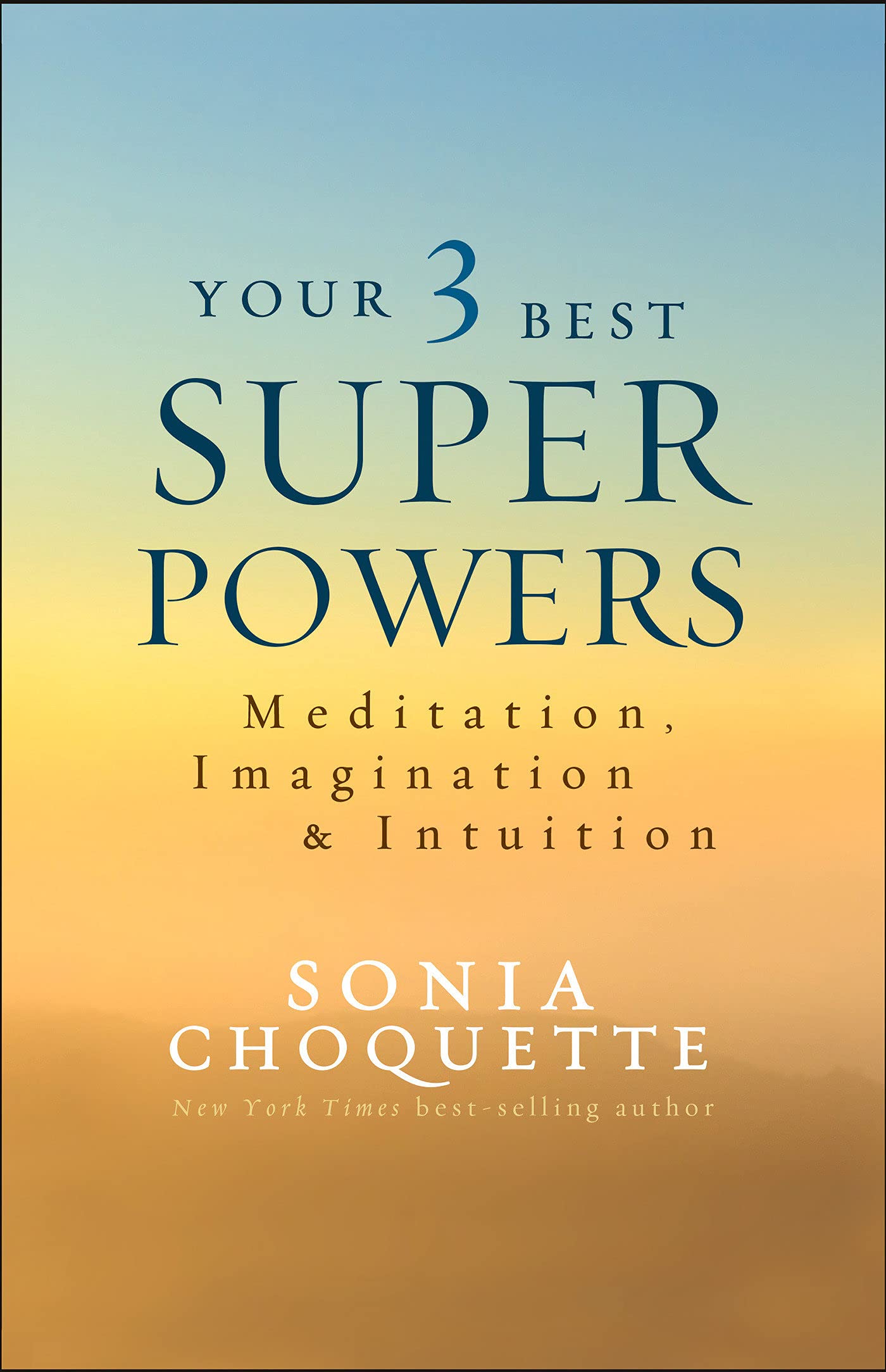 Book Cover Your 3 Best Super Powers: Meditation, Imagination & Intuition