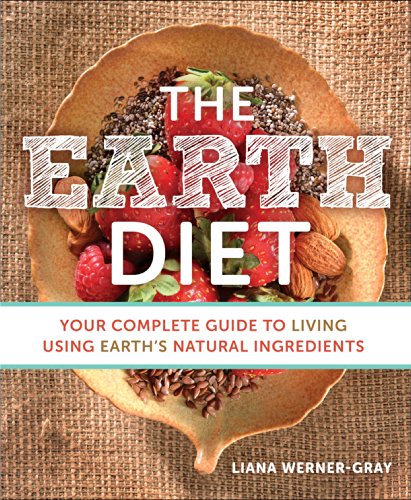 Book Cover The Earth Diet: Your Complete Guide to Living Using Earth's Natural Ingredients