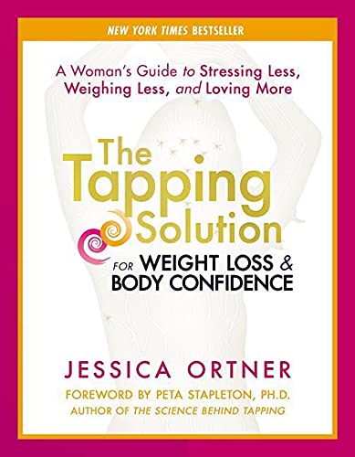 Book Cover The Tapping Solution for Weight Loss & Body Confidence: A Woman's Guide to Stressing Less, Weighing Less, and Loving More