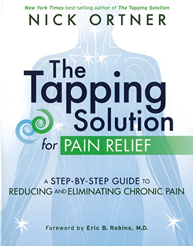 Book Cover The Tapping Solution for Pain Relief: A Step-by-Step Guide to Reducing and Eliminating Chronic Pain