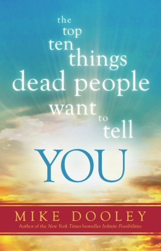 Book Cover The Top Ten Things Dead People Want to Tell YOU