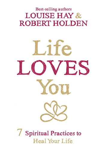 Book Cover Life Loves You: 7 Spiritual Practices to Heal Your Life