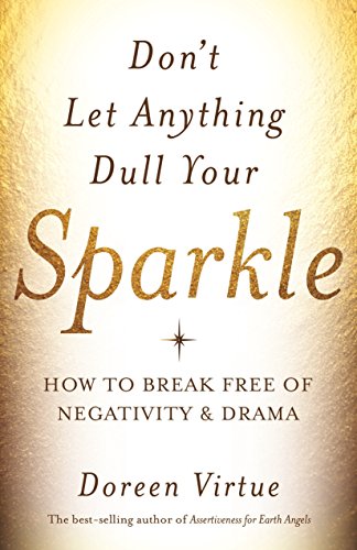 Book Cover Don't Let Anything Dull Your Sparkle: How to Break Free of Negativity and Drama