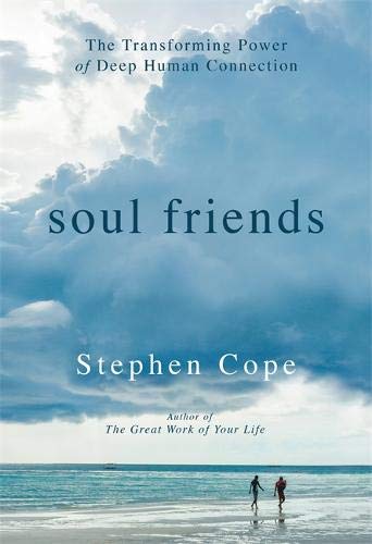 Book Cover Soul Friends: The Transforming Power of Deep Human Connection