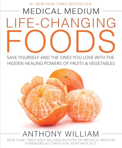 Book Cover Medical Medium Life-Changing Foods: Save Yourself and the Ones You Love with the Hidden Healing Powers of Fruits & Vegetables