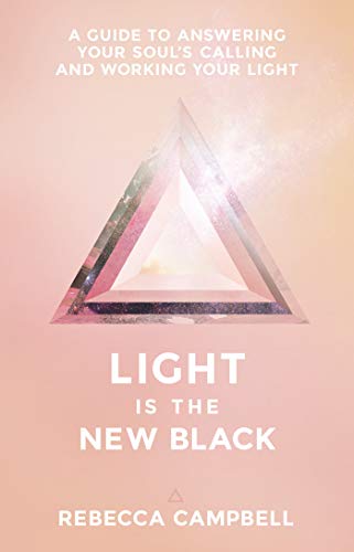 Book Cover Light Is the New Black: A Guide to Answering Your Soul's Callings and Working Your Light