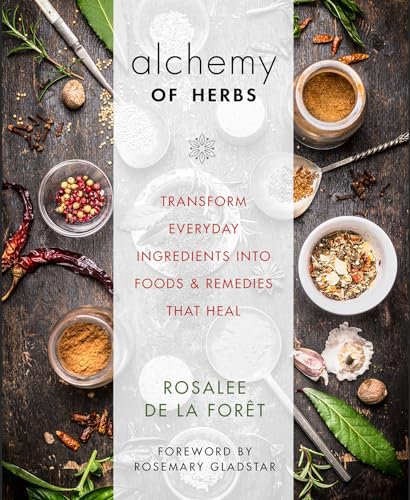 Book Cover Alchemy of Herbs: Transform Everyday Ingredients into Foods and Remedies That Heal