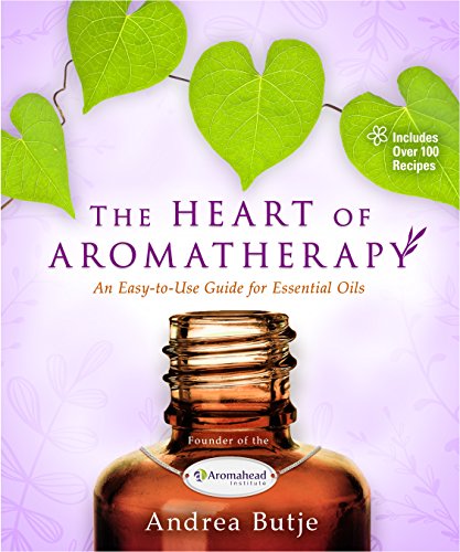 Book Cover The Heart of Aromatherapy: An Easy-to-Use Guide for Essential Oils