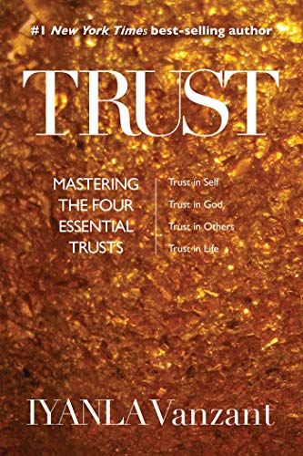 Book Cover Trust: Mastering the Four Essential Trusts: Trust in Self, Trust in God, Trust in Others, Trust in Life