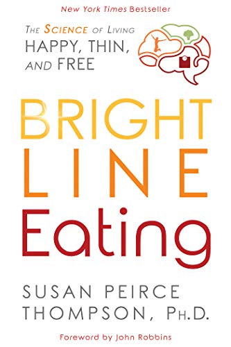 Book Cover Bright Line Eating: The Science of Living Happy, Thin & Free