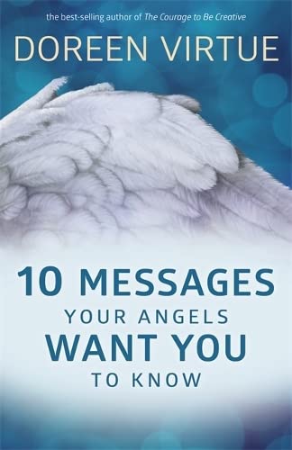 10 Messages Your Angels Want You to Know by Doreen Virtue