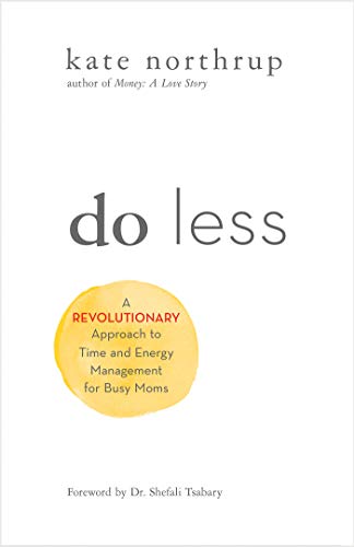 Book Cover Do Less: A Revolutionary Approach to Time and Energy Management for Ambitious Women
