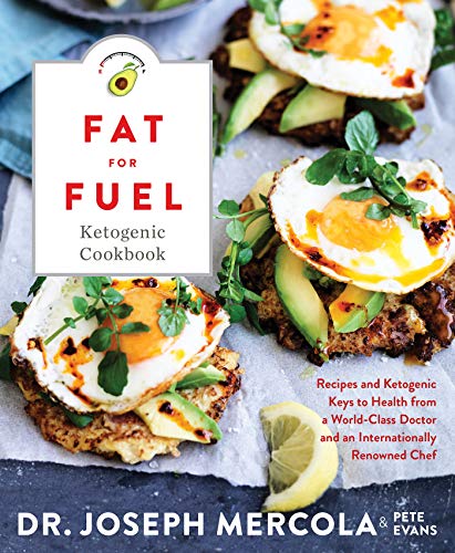 Book Cover Fat for Fuel Ketogenic Cookbook: Recipes and Ketogenic Keys to Health from a World-Class Doctor and an Internationally Renowned Chef