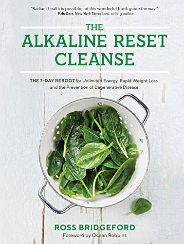 Book Cover The Alkaline Reset Cleanse: The 7-Day Reboot for Unlimited Energy, Rapid Weight Loss, and the Prevention of Degenerative Disease