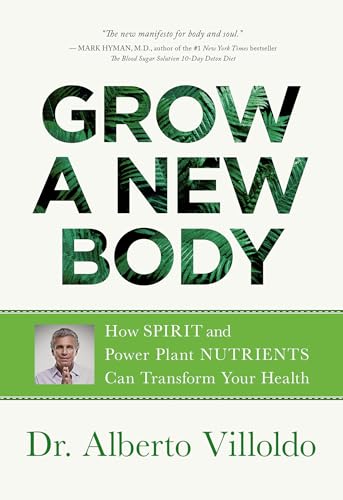 Book Cover Grow a New Body: How Spirit and Power Plant Nutrients Can Transform Your Health