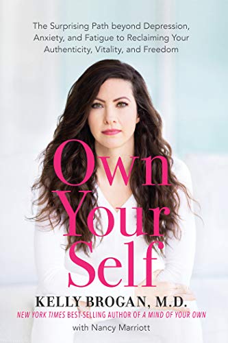 Book Cover Own Your Self: The Surprising Path beyond Depression, Anxiety, and Fatigue to Reclaiming Your Authenticity, Vitality, and Freedom
