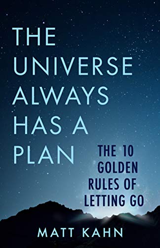 Book Cover The Universe Always Has a Plan: The 10 Golden Rules of Letting Go