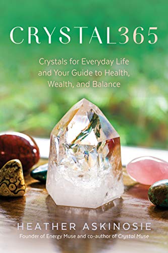Book Cover CRYSTAL365: Crystals for Everyday Life and Your Guide to Health, Wealth, and Balance