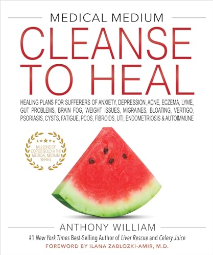 Book Cover Medical Medium Cleanse to Heal: Healing Plans for Sufferers of Anxiety, Depression, Acne, Eczema, Lyme, Gut Problems, Brain Fog, Weight Issues, ... Fibroids, UTI, Endometriosis & Autoimmune
