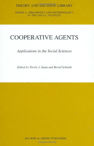 Cooperative Agents: Applications in the Social Sciences (Theory and Decision Library A:)