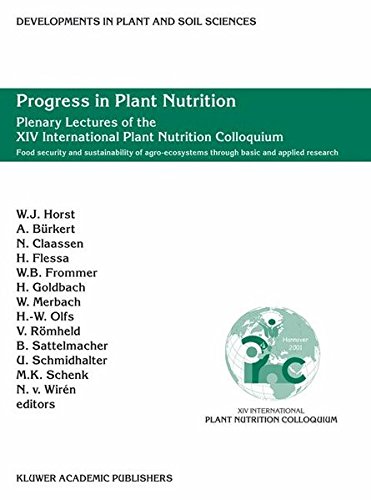 Progress in Plant Nutrition: Plenary Lectures of the XIV International Plant Nutrition Colloquium: Food security and sustainability of agro-ecosystems ... (Developments in Plant and Soil Sciences)