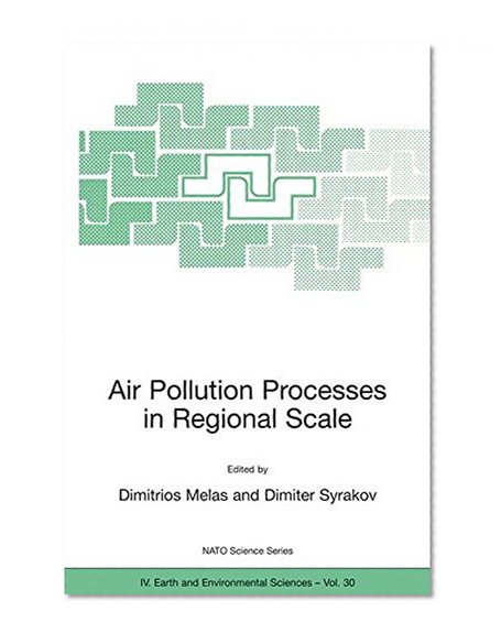 Air Pollution Processes in Regional Scale (NATO Science Series: IV: Earth and Environmental Sciences)