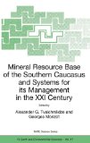 Mineral Resource Base of the Southern Caucasus and Systems for its Management in the XXI Century: Proceedings of the NATO Advanced Research Workshop ... 2001 (Nato Science Series: IV: (closed))
