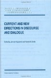 Current and New Directions in Discourse and Dialogue (Text, Speech and Language Technology)