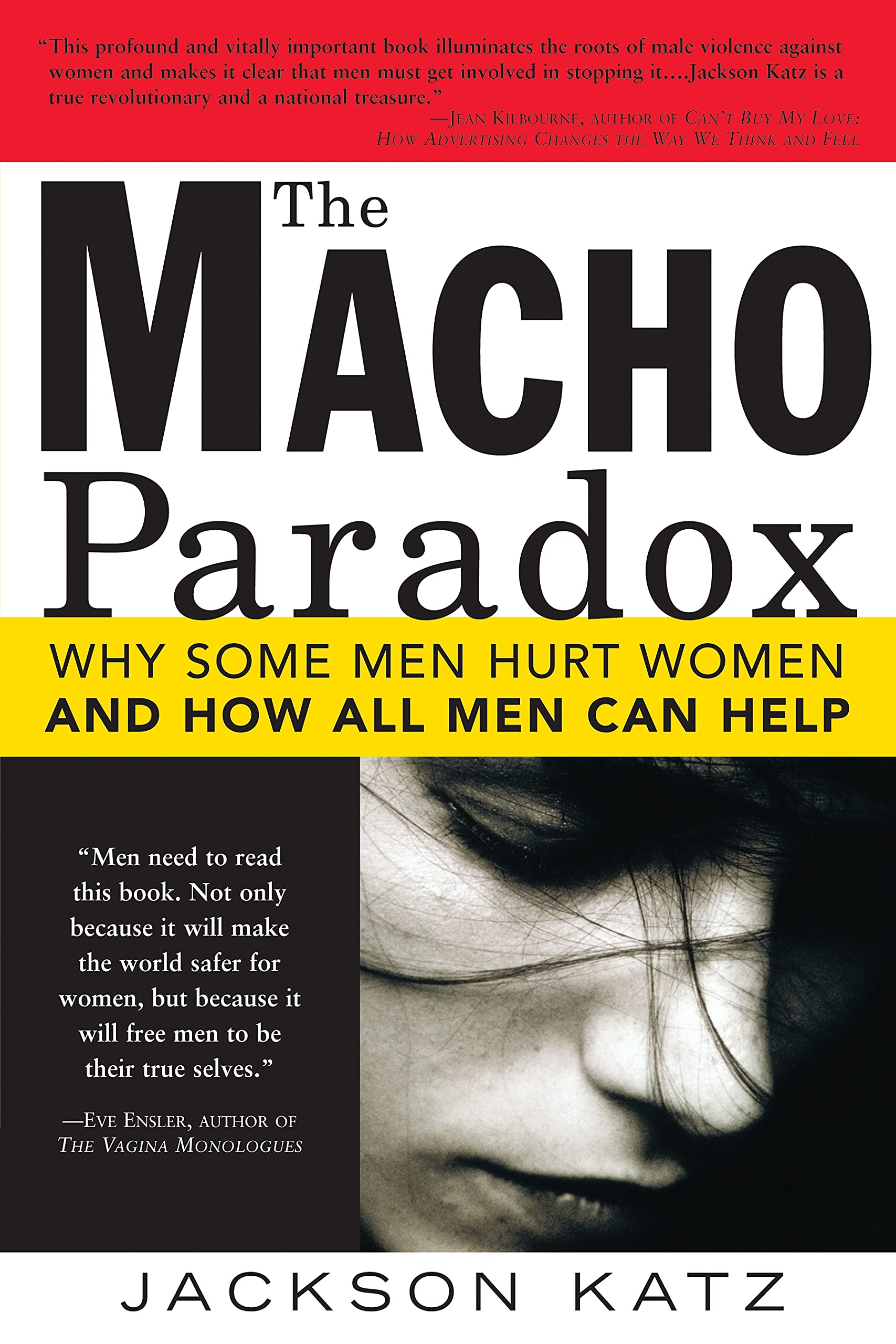 Book Cover The Macho Paradox: Why Some Men Hurt Women and How All Men Can Help (How to End Domestic Violence, Mental and Emotional Abuse, and Sexual Harassment)