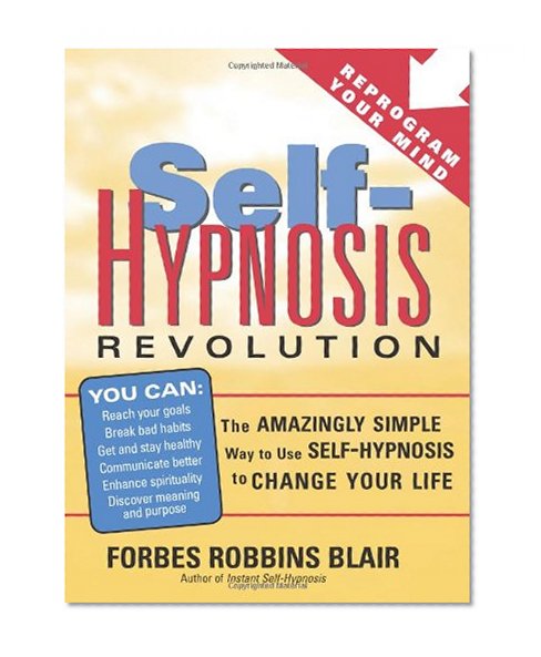 Book Cover Self-Hypnosis Revolution: The Amazingly Simple Way to Use Self-Hypnosis to Change Your Life