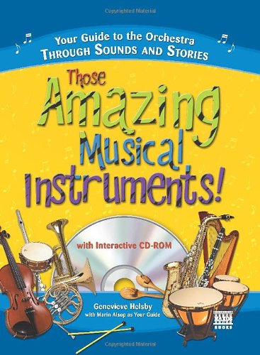 Book Cover Those Amazing Musical Instruments!: Your Guide to the Orchestra Through Sounds and Stories (Naxos Books)