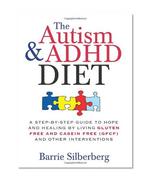 Book Cover The Autism & ADHD Diet: A Step-by-Step Guide to Hope and Healing by Living Gluten Free and Casein Free (GFCF) and Other Interventions