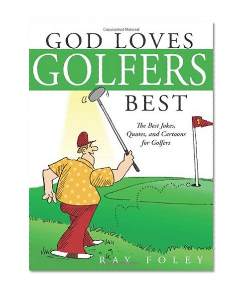Book Cover God Loves Golfers Best: The Best Jokes, Quotes, and Cartoons for Golfers