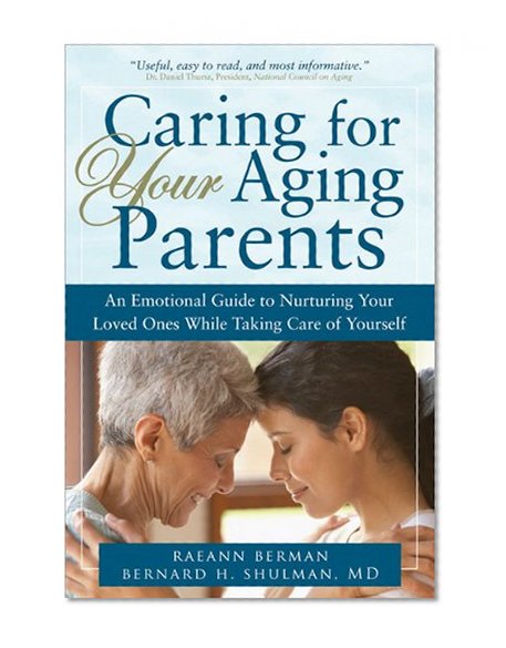 Book Cover Caring for Your Aging Parents: An Emotional Guide to Nurturing Your Loved Ones while Taking Care of Yourself