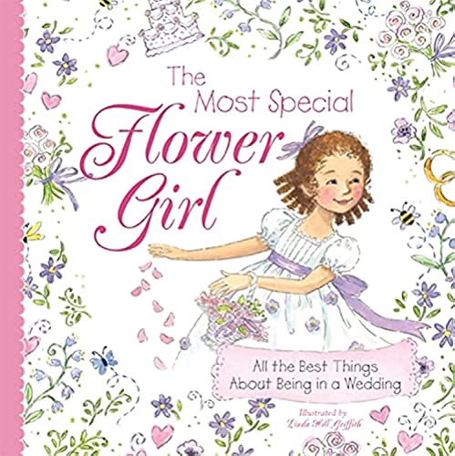 Book Cover The Most Special Flower Girl: All the Best Things About Being in a Wedding